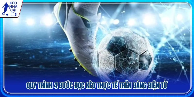 4 bước cơ bản để hiểu bảng kèo điện tử  