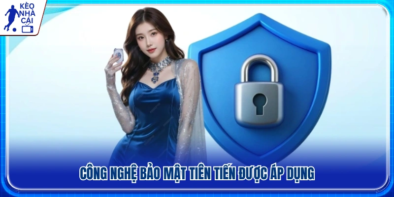 Các giải pháp bảo mật hiện đại tại Kèo Nhà Cái 