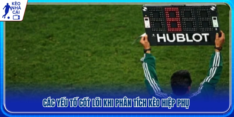 Đánh giá các yếu tố ảnh hưởng đến kết quả trong hiệp phụ